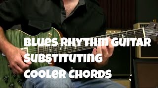 Blues Rhythm Guitar Lesson Using 9th 11th and 13 Chord Substitutions