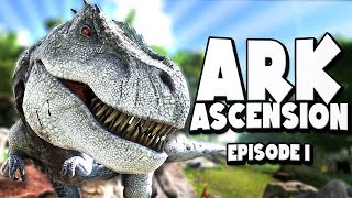 THE GREATEST SERIES OF ARK EVER - ARK: Survival Evolved - ASCENSION Ep #1