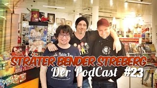 STRÄTER BENDER STREBERG - DER PODCAST FOLGE 23