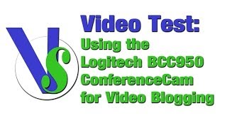 Logitech BCC950 ConferenceCam Video Test