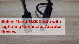 Belkin Micro-USB Cable with Lightning Connector Adapter Review