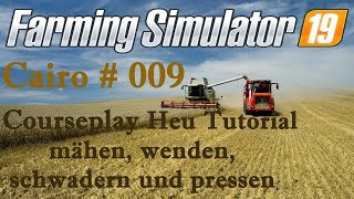 ? LS 19 Tutorial Courseplay gleichzeitig Gras mähen, wenden, schwadern und pressen