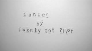 Twenty One Pilots Cancer lyric video