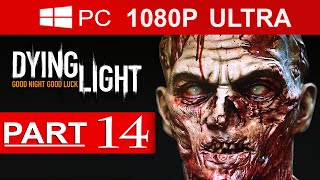 Dying Light Gameplay Walkthrough Part 14 [1080p HD MAX Settings] - No Commentary