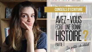 Conseils d'écriture | Avez-vous écrit une bonne histoire ? La petite checklist - partie 1