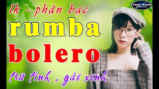 LK - Phận bạc rumba bolero trữ tình , nghe là mê .