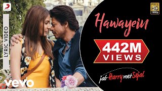Hawayein Lyric Video - Jab Harry Met Sejal|Shah Rukh Khan, Anushka|Arijit Singh|Pritam