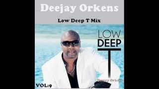 Low Deep T Mix  ★ Mixed by : Deejay orkens (VOL:9)