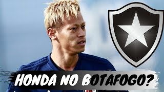 HONDA NO BOTAFOGO? MEIO-CAMPO JAPONÊS É OFERECIDO AO GLORIOSO. ENTENDA A HISTÓRIA | PLANTÃO