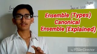 Ensemble | Types of Ensemble | Canonical Ensemble Explained