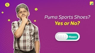 PUMA Sports Shoes? Yes or No? Find out on 13th May!