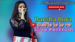 Sefie le le re || Barsha Bora || Live perfrom || Boitamari Rash Puja 27-11-2018