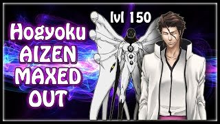 Bleach Brave Souls - HOGYOKU AIZEN MAXED OUT lvl.150  (He Never Dies!!)