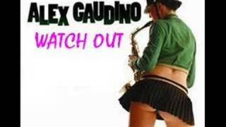 ALEX GAUDINO - WATCH OUT