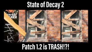 State of Decay 2 - Patch 1.2 - 20GB of TRASH...