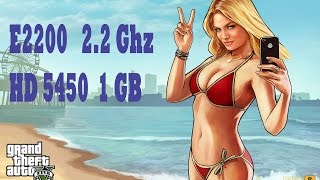 GTA 5 on HD 5450 & Dual Core E2200