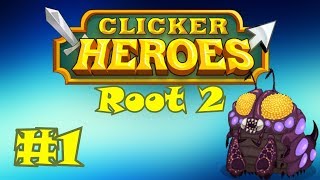 Clicker Heroes Root 2 #1 - A New beginning?