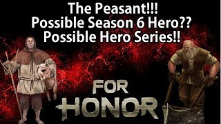 For Honor - The Peasant!! Possible Season 6 Hero?? Possible Heroes Series!!