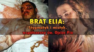 Spotkanie z BRATem ELIA: Stygmatykiem i mistykiem, współczesnym św. Ojciec Pio