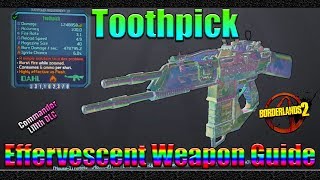 Borderlands 2 | The Toothpick | Effervescent Weapon Guide | Commander Lilith DLC