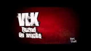 VLK- Quand on smoke