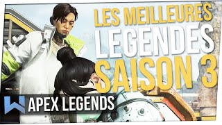 Apex : Les Meilleurs Légendes de la Saison 3 !