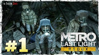 Metro: Last Light Redux #1 ВСТРЕЧА С ЧЕРНЫМИ!
