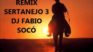 Remix Sertanejo 3   DJ Fabio Socó