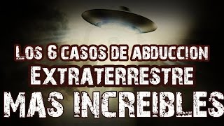 Top: Los 6 casos de Abducción Extraterrestre más increíbles
