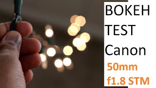 Bokeh Test Canon 50mm f1.8 STM lens