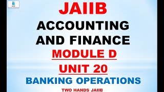 ACCOUNTING AND FINANCE JAIIB | MODULE D UNIT 20 | JAIIB | BANKING OPERATIONS