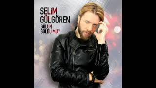 [2019] Selim Gülgören - Gülün Soldu mu ILK KEZ