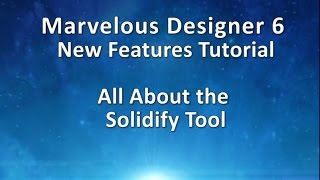 Marvelous Designer 6 Tutorial: All About the Solidify Tool