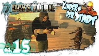 7 DAYS TO DIE Alpha 11 ♦ #4.15 Bad ist nervös ♦ Deutsch German Gameplay