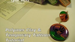 Polymer clay & Temporary Tattoos tutorial