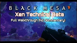Black Mesa : Xen Official Beta - Full Walkthrough [PART 1] (Half-Life 1 Remake)