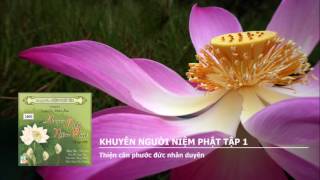 Khuyên Người Niệm Phật Tập 1 – Thiện căn phước đức nhân duyên