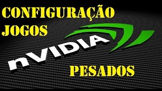 Configuração Da Placa de Vídeo Nvidia Para Jogos Pesados