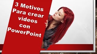 3 Motivos para crear videos con PowerPoint