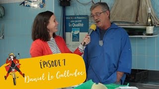 • La Meule • Ep.7 - Daniel Le Galludec, poissonnier