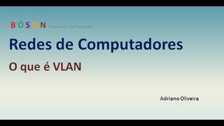Curso de Redes - Vídeo 11 -  O que é Vlan