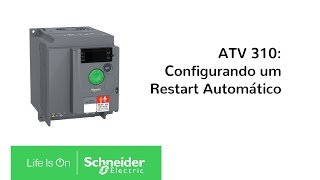 Altivar 310: Configurando um Restart Automático | Schneider Electric Brasil
