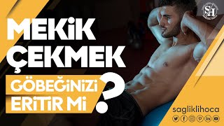 Mekik Çekmek Göbeği Eritir mi?