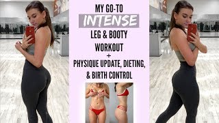 My Go-To INTENSE Leg & Booty Workout | Physique Update | Birth Control From Hell | Gaining 15lbs