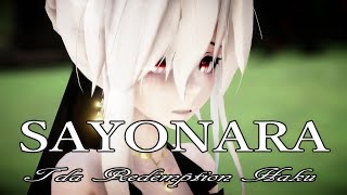 【MMD】SAYONARA【Tda Redemption Haku】