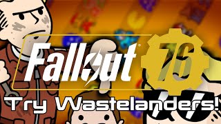 Fallout 76: Come Try Out The Wastelanders DLC!!
