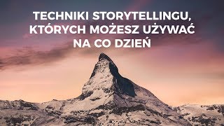 Techniki storytellingu, których możesz używać na co dzień