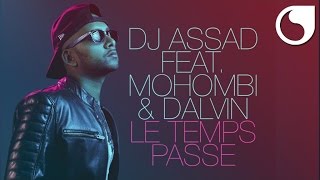 DJ Assad Ft. Mohombi & Dalvin - Le temps passe (Official Audio)