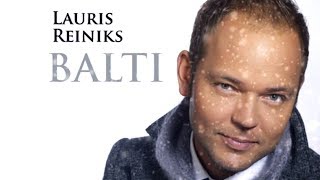 Lauris Reiniks - "Balti" - LITHUANIA (Tik Balti)