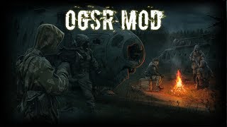 ⚡ S.T.A.L.K.E.R.: OGSR Mod ? [Stream 1]